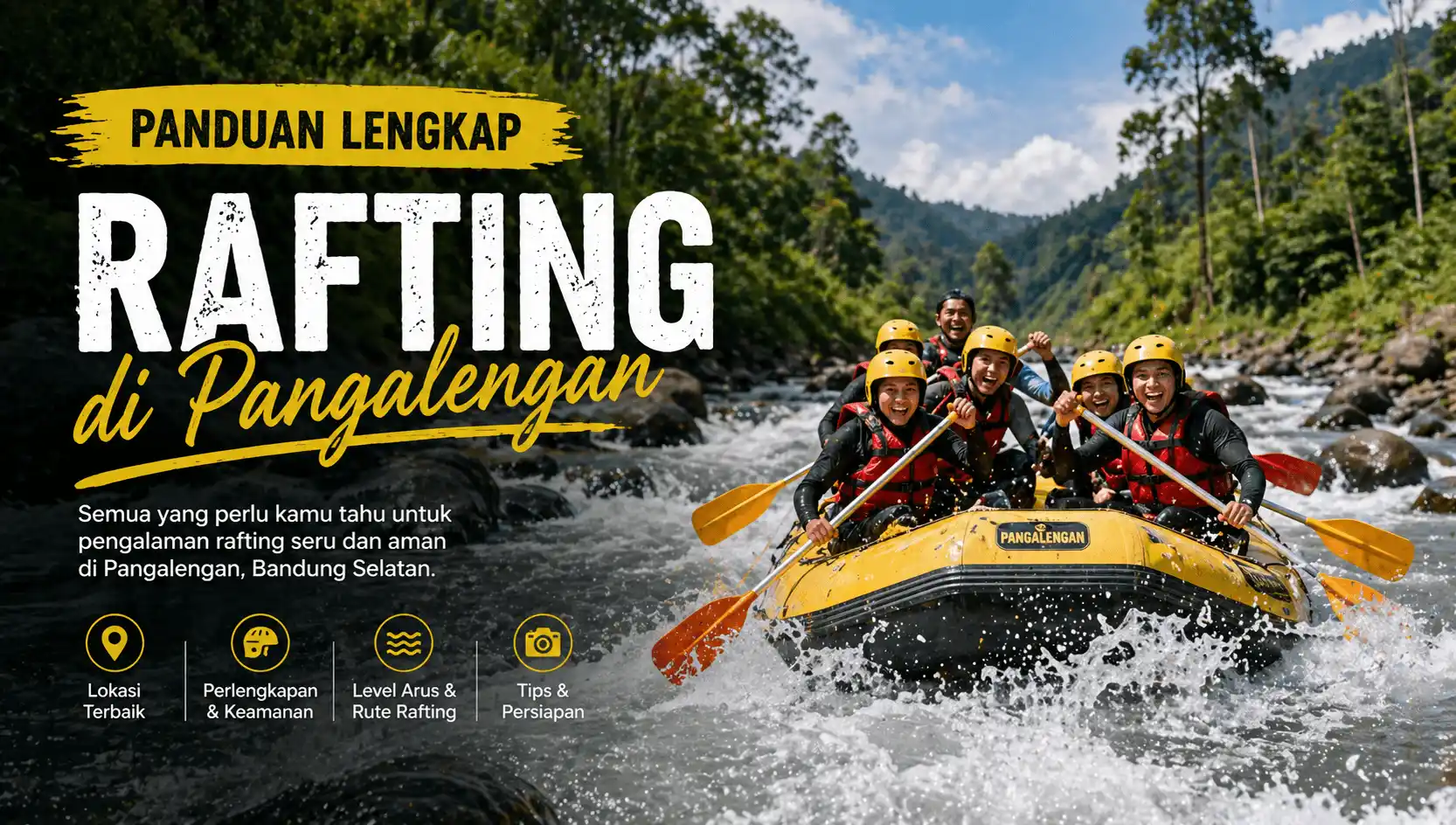 Panduan Lengkap Rafting di Pangalengan : Lokasi, Harga & Tips Aman